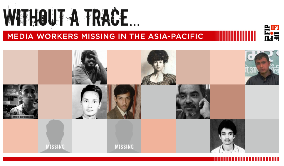 IFJ Asia-Pacific launches ‘Without A Trace’ campaign for missing journalists